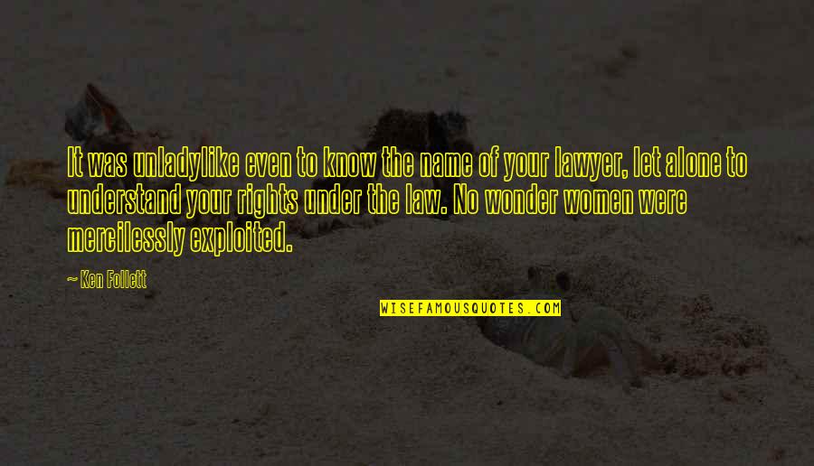 Funny Step Dad Fathers Day Quotes By Ken Follett: It was unladylike even to know the name Funny Step Dad Fathers Day Quotes By Ken Follett: It was unladylike even to know the name