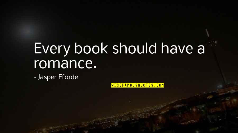 Funny Stomach Quotes By Jasper Fforde: Every book should have a romance.