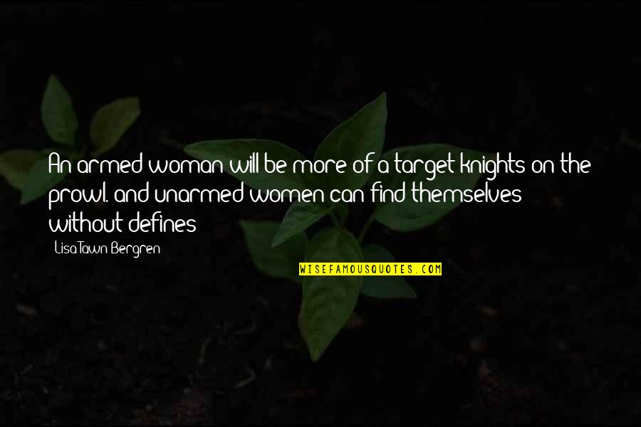 Funny Stooge Quotes By Lisa Tawn Bergren: An armed woman will be more of a
