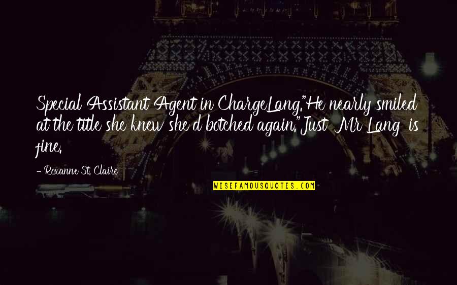 Funny Storm Chaser Quotes By Roxanne St. Claire: Special Assistant Agent in ChargeLang."He nearly smiled at