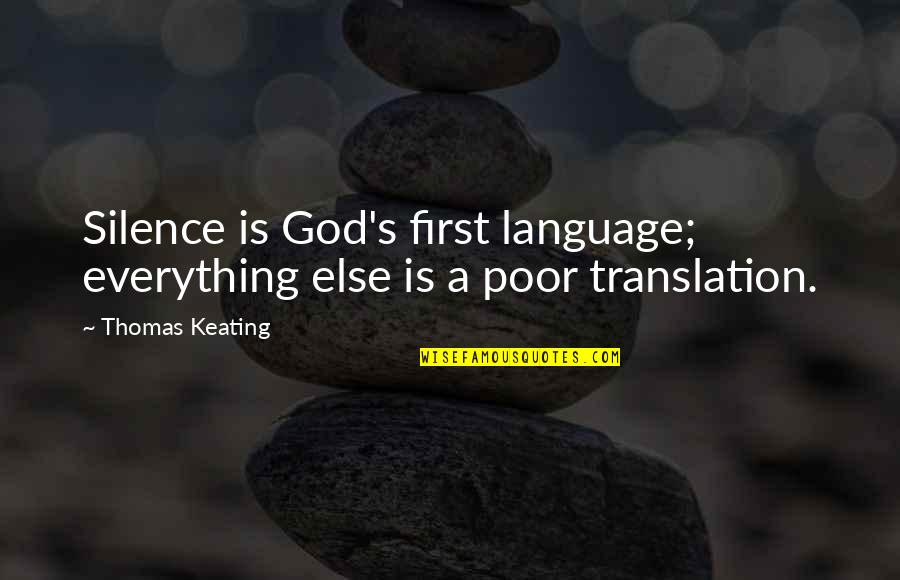 Funny Stroke Quotes By Thomas Keating: Silence is God's first language; everything else is