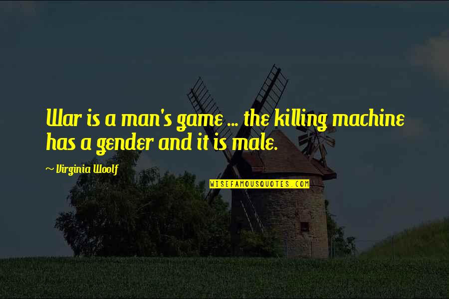 Funny Stroke Quotes By Virginia Woolf: War is a man's game ... the killing
