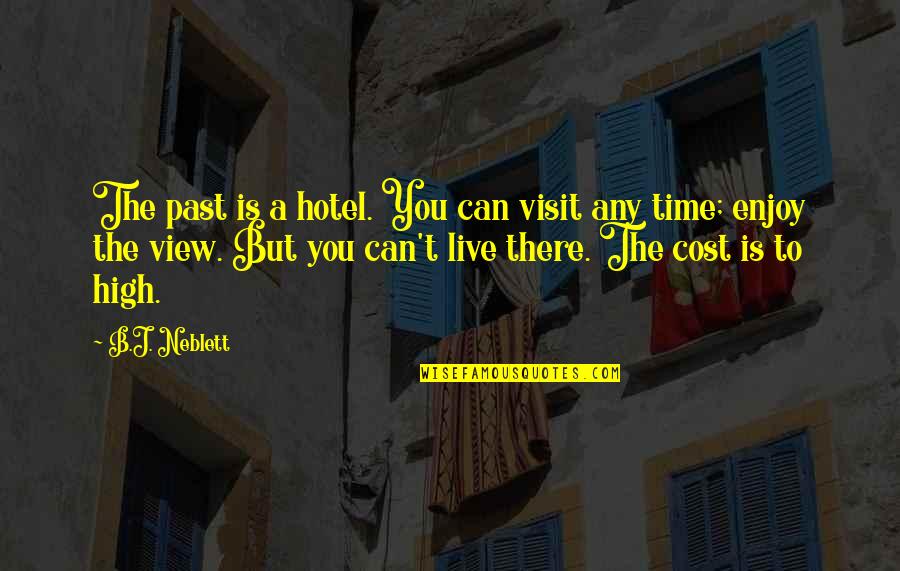 Funny Stubby Cooler Quotes By B.J. Neblett: The past is a hotel. You can visit
