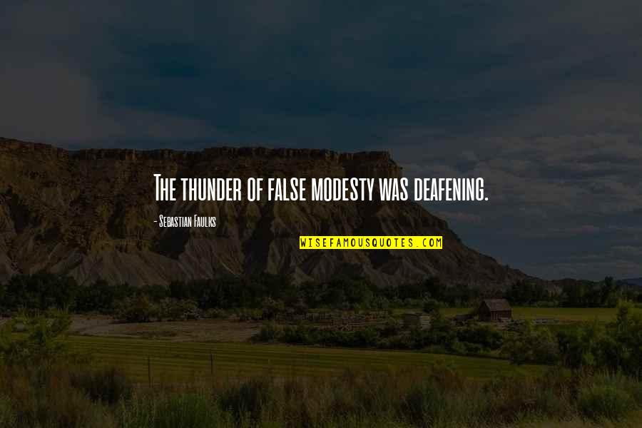 Funny Stubby Cooler Quotes By Sebastian Faulks: The thunder of false modesty was deafening.