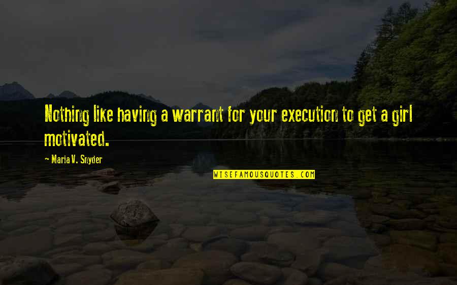 Funny Study Quotes By Maria V. Snyder: Nothing like having a warrant for your execution