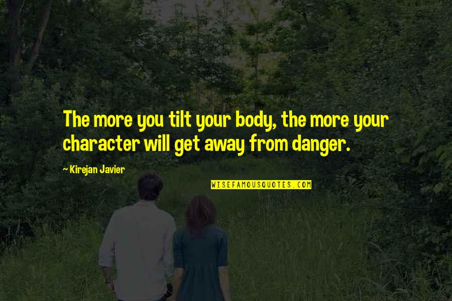 Funny Stumbleupon Quotes By Kirejan Javier: The more you tilt your body, the more