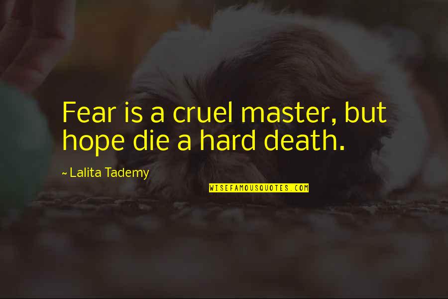 Funny Stupid Cat Quotes By Lalita Tademy: Fear is a cruel master, but hope die