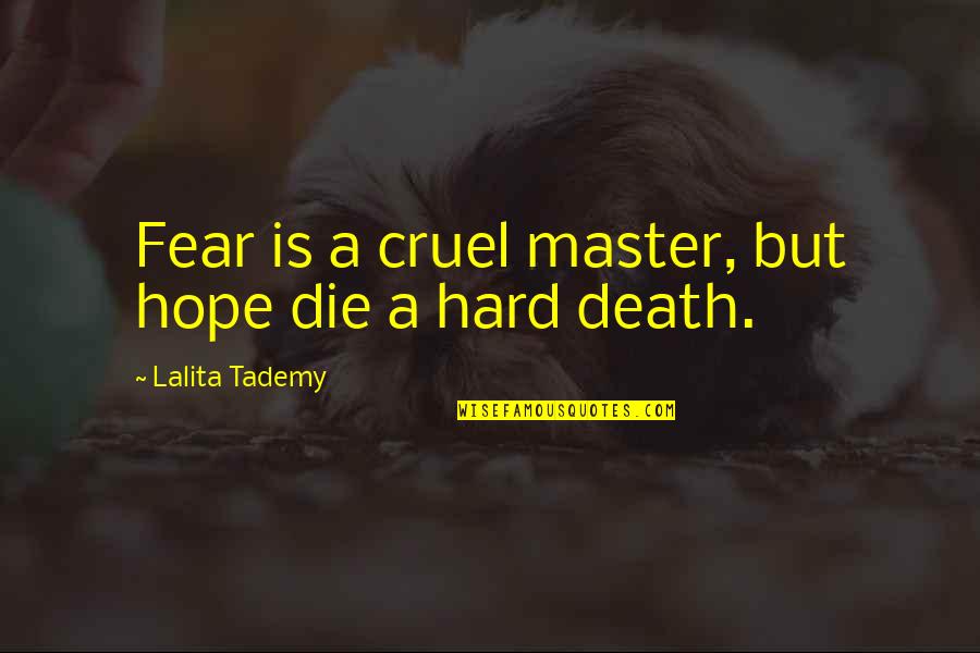 Funny Stupid Cat Quotes By Lalita Tademy: Fear is a cruel master, but hope die Funny Stupid Cat Quotes By Lalita Tademy: Fear is a cruel master, but hope die
