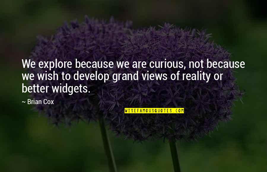 Funny Subway Sandwich Quotes By Brian Cox: We explore because we are curious, not because Funny Subway Sandwich Quotes By Brian Cox: We explore because we are curious, not because