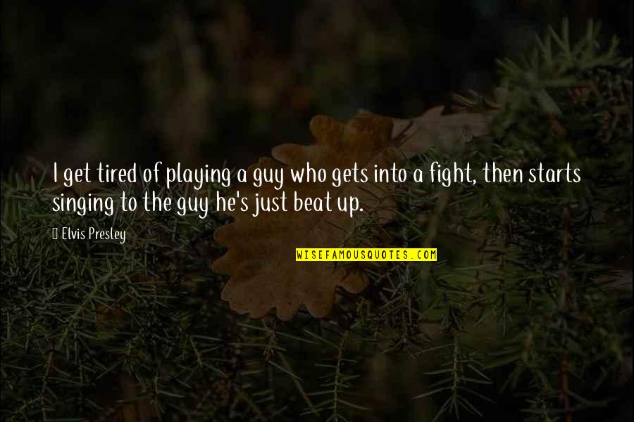 Funny Suge Knight Quotes By Elvis Presley: I get tired of playing a guy who