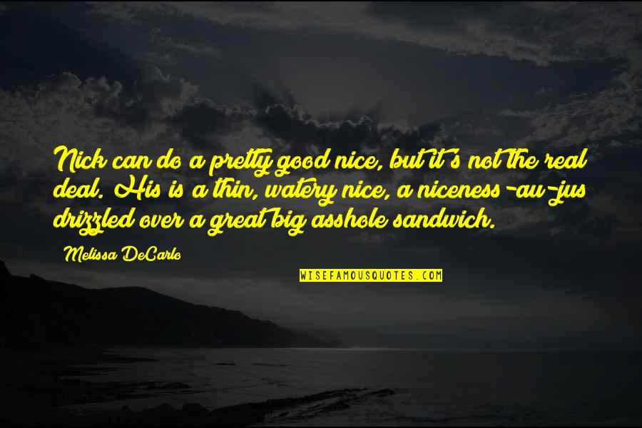 Funny Sunday Quotes By Melissa DeCarlo: Nick can do a pretty good nice, but