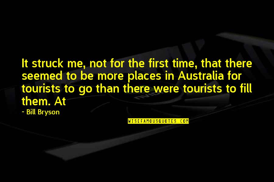 Funny Surfer Dude Quotes By Bill Bryson: It struck me, not for the first time,