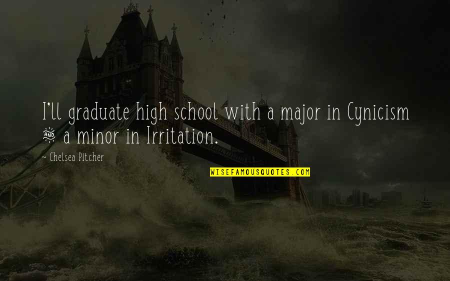 Funny Surprising Quotes By Chelsea Pitcher: I'll graduate high school with a major in