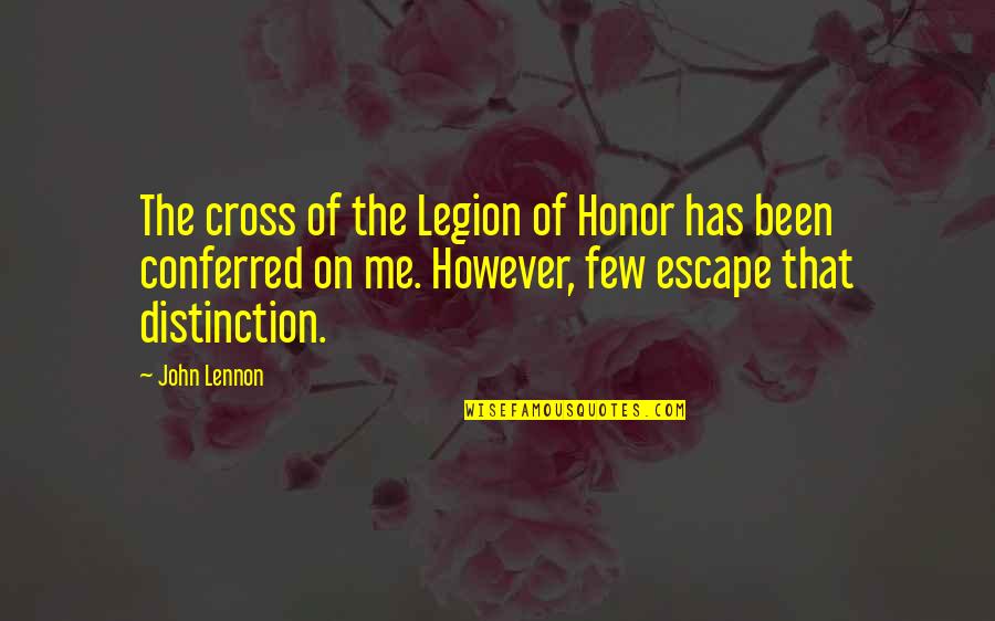 Funny Swallowing Quotes By John Lennon: The cross of the Legion of Honor has