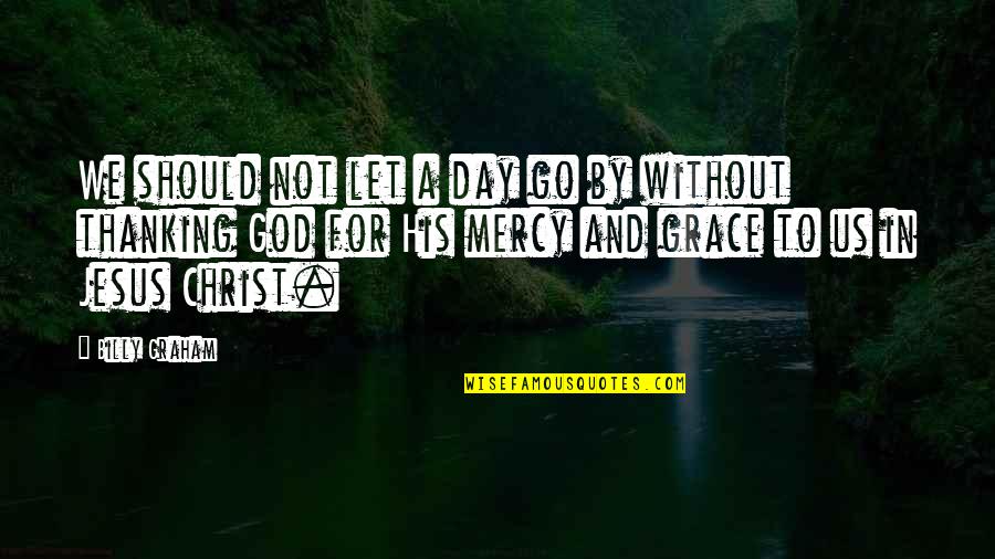 Funny Swearing Quotes By Billy Graham: We should not let a day go by