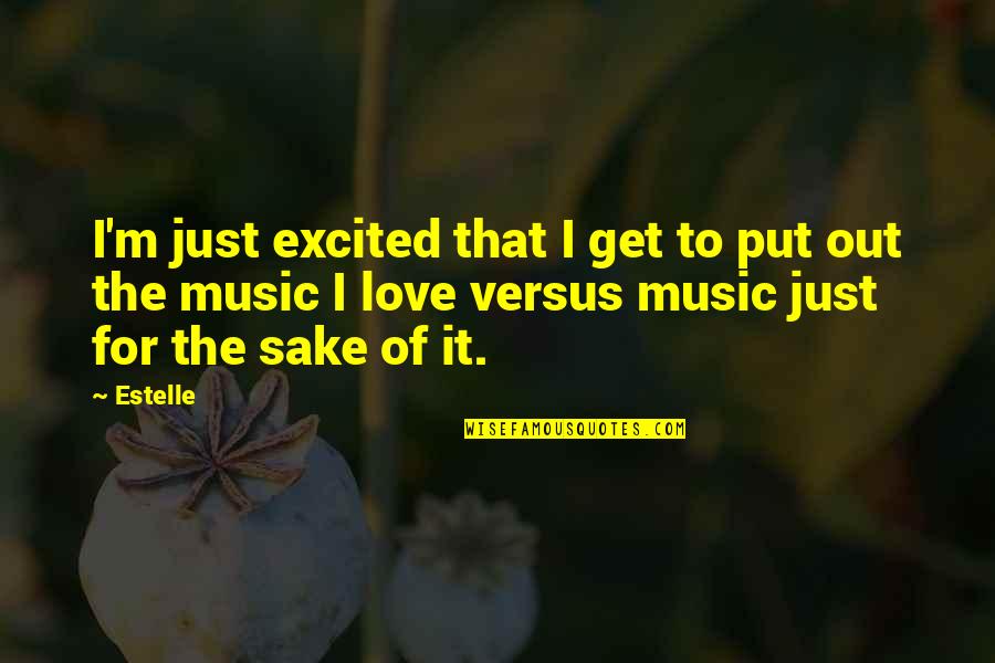 Funny Sweating Quotes By Estelle: I'm just excited that I get to put