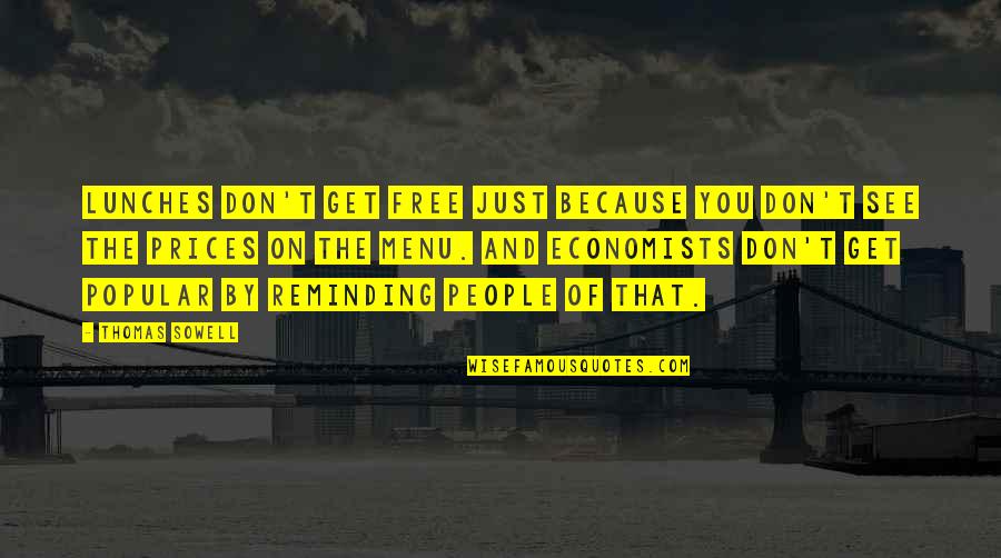 Funny Swedish Quotes By Thomas Sowell: Lunches don't get free just because you don't Funny Swedish Quotes By Thomas Sowell: Lunches don't get free just because you don't