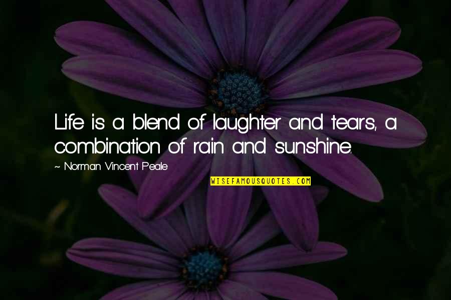 Funny Swimwear Quotes By Norman Vincent Peale: Life is a blend of laughter and tears,