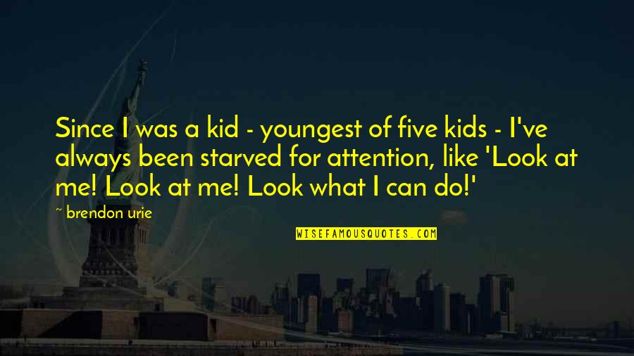 Funny Sws Quotes By Brendon Urie: Since I was a kid - youngest of