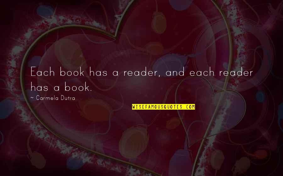 Funny Sws Quotes By Carmela Dutra: Each book has a reader, and each reader