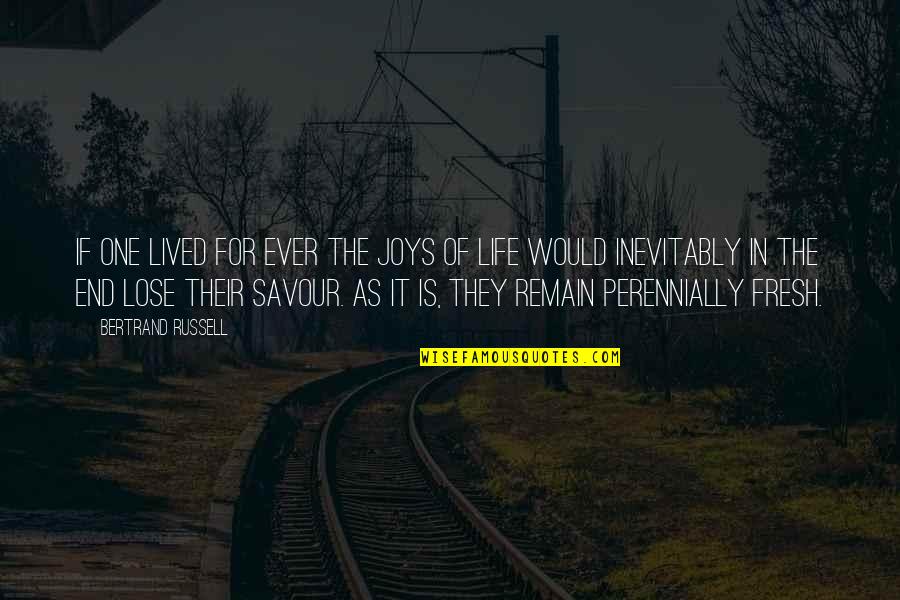 Funny Syphilis Quotes By Bertrand Russell: If one lived for ever the joys of Funny Syphilis Quotes By Bertrand Russell: If one lived for ever the joys of