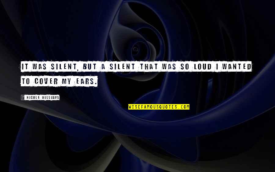 Funny Syrian Quotes By Nicole Williams: It was silent, but a silent that was