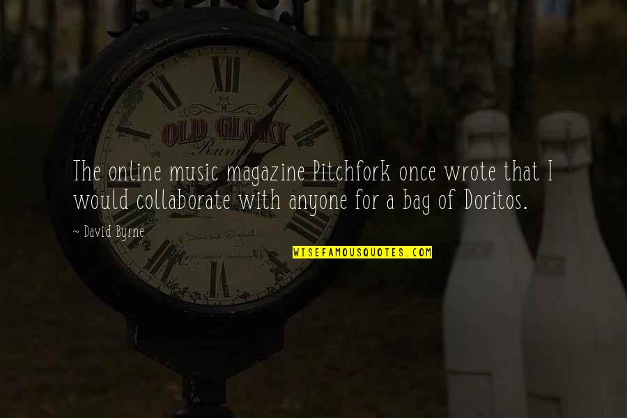 Funny T Bag Quotes By David Byrne: The online music magazine Pitchfork once wrote that