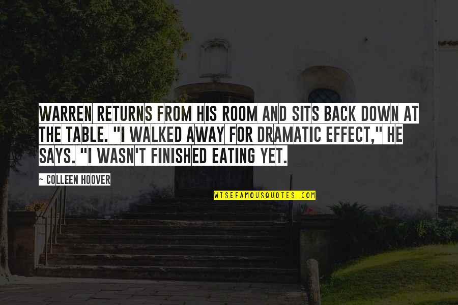 Funny Table Quotes By Colleen Hoover: Warren returns from his room and sits back