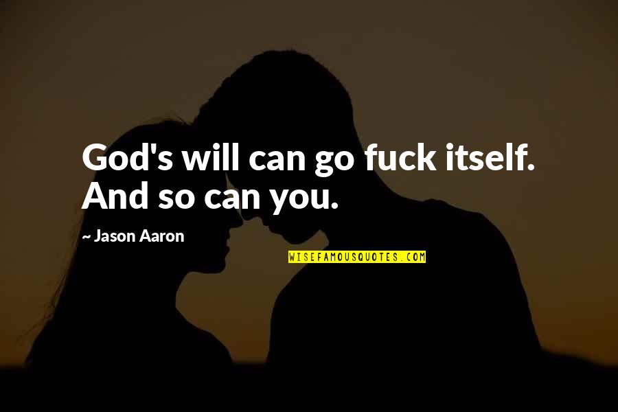 Funny Tacky Christmas Quotes By Jason Aaron: God's will can go fuck itself. And so