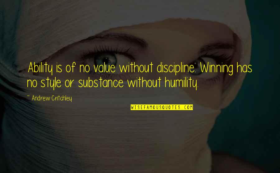 Funny Tagalog Pick Up Quotes By Andrew Critchley: Ability is of no value without discipline. Winning