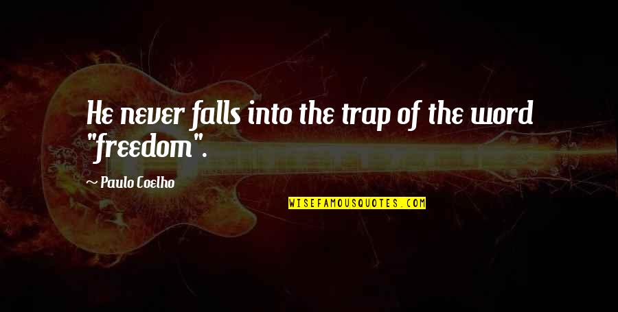 Funny Tagalog Pilosopo Quotes By Paulo Coelho: He never falls into the trap of the Funny Tagalog Pilosopo Quotes By Paulo Coelho: He never falls into the trap of the