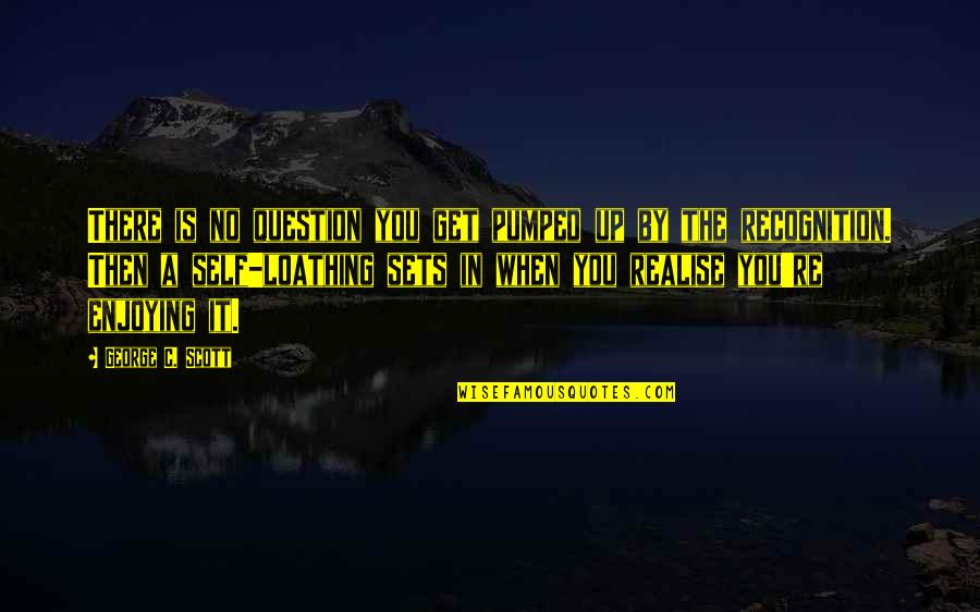 Funny Tagalog Twitter Quotes By George C. Scott: There is no question you get pumped up