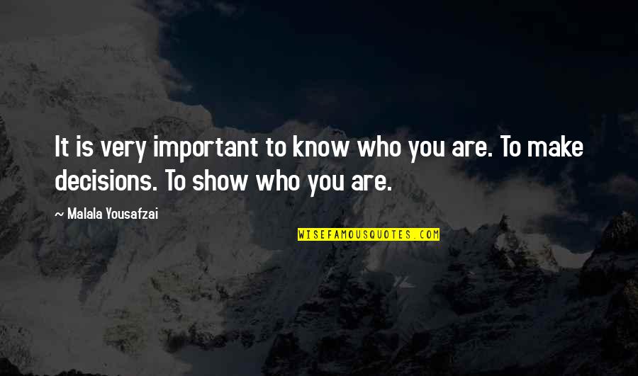 Funny Talented Quotes By Malala Yousafzai: It is very important to know who you