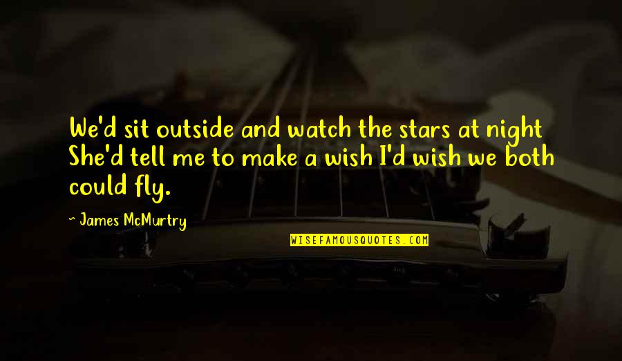 Funny Tank Top Quotes By James McMurtry: We'd sit outside and watch the stars at