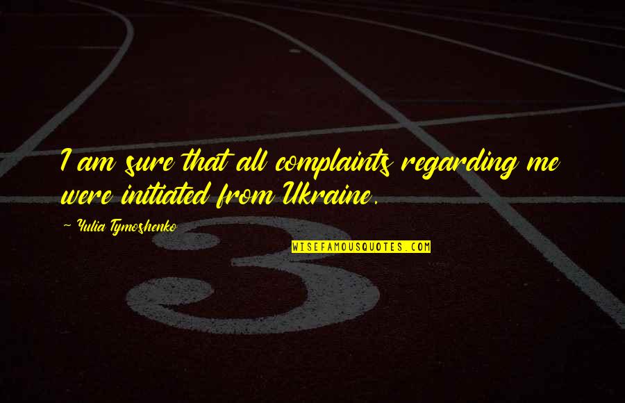 Funny Tap Dancing Quotes By Yulia Tymoshenko: I am sure that all complaints regarding me Funny Tap Dancing Quotes By Yulia Tymoshenko: I am sure that all complaints regarding me