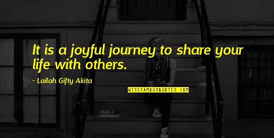 Funny Tasha Mack Quotes By Lailah Gifty Akita: It is a joyful journey to share your Funny Tasha Mack Quotes By Lailah Gifty Akita: It is a joyful journey to share your