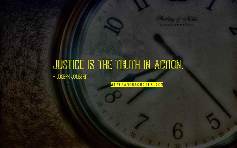 Funny Taystee Quotes By Joseph Joubert: Justice is the truth in action. Funny Taystee Quotes By Joseph Joubert: Justice is the truth in action.