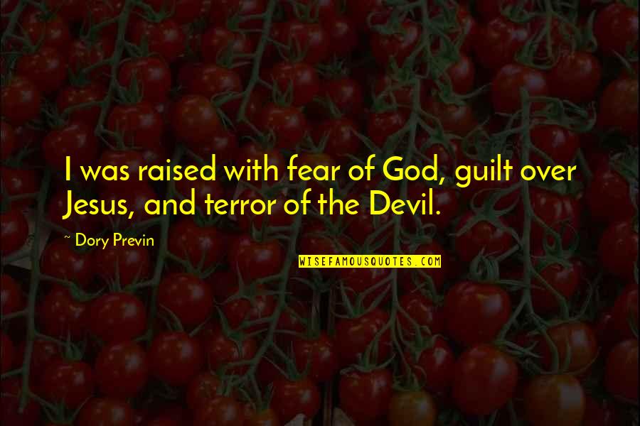 Funny Ted Talks Quotes By Dory Previn: I was raised with fear of God, guilt