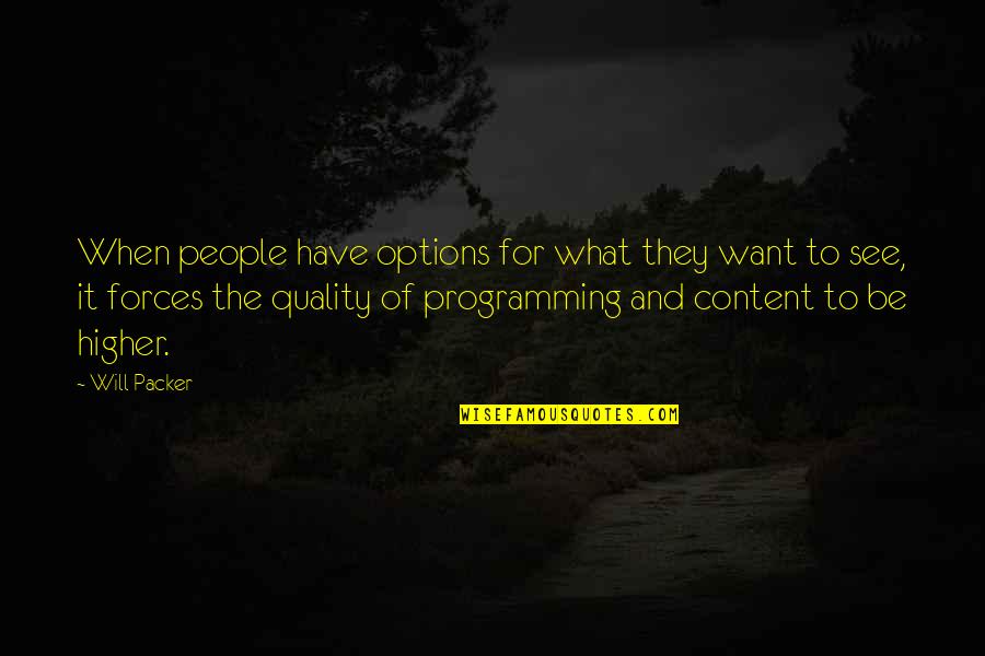 Funny Teddy Quotes By Will Packer: When people have options for what they want Funny Teddy Quotes By Will Packer: When people have options for what they want