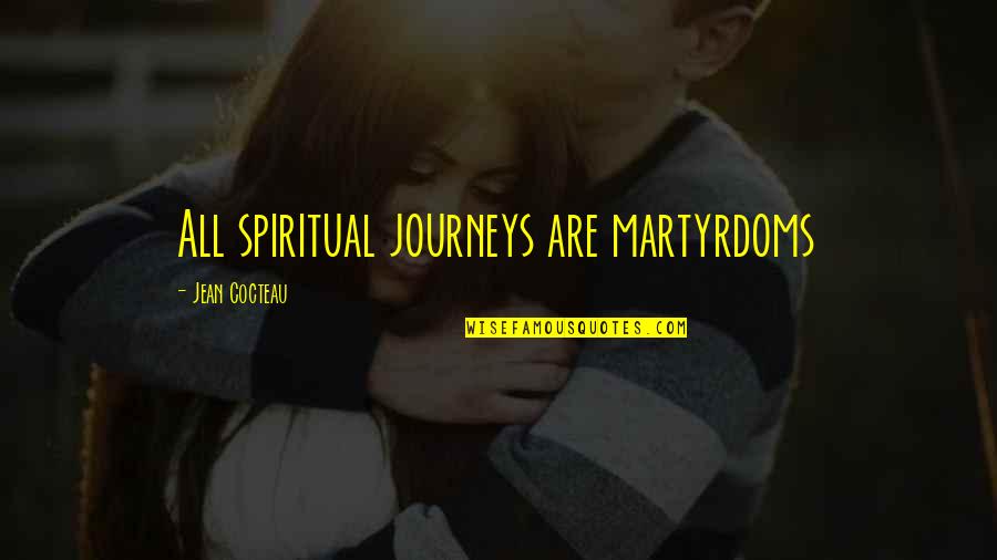 Funny Telegram Quotes By Jean Cocteau: All spiritual journeys are martyrdoms Funny Telegram Quotes By Jean Cocteau: All spiritual journeys are martyrdoms
