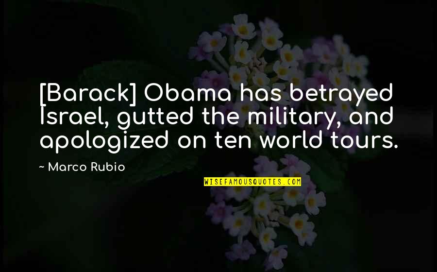 Funny Telephone Booth Quotes By Marco Rubio: [Barack] Obama has betrayed Israel, gutted the military,