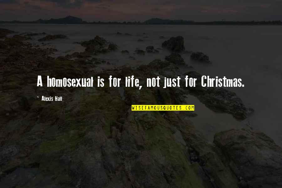 Funny Tension Quotes By Alexis Hall: A homosexual is for life, not just for Funny Tension Quotes By Alexis Hall: A homosexual is for life, not just for