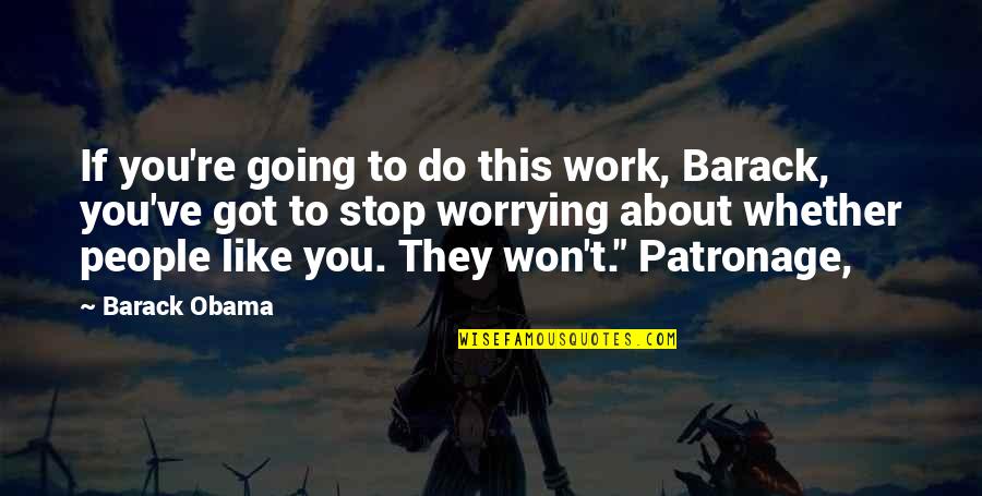 Funny Terminator Quotes By Barack Obama: If you're going to do this work, Barack,