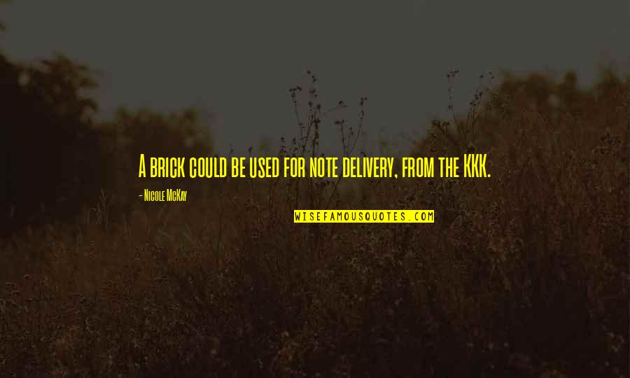 Funny Test Quotes By Nicole McKay: A brick could be used for note delivery,