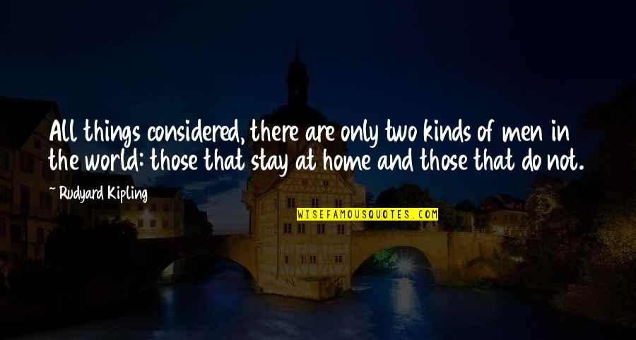 Funny Texas Tech Quotes By Rudyard Kipling: All things considered, there are only two kinds Funny Texas Tech Quotes By Rudyard Kipling: All things considered, there are only two kinds