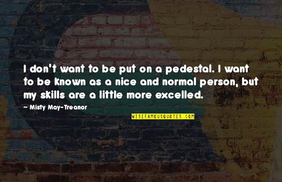 Funny Tgif Pictures And Quotes By Misty May-Treanor: I don't want to be put on a Funny Tgif Pictures And Quotes By Misty May-Treanor: I don't want to be put on a