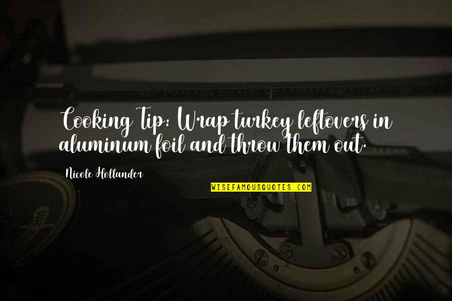Funny Thanksgiving Turkeys Quotes By Nicole Hollander: Cooking Tip: Wrap turkey leftovers in aluminum foil