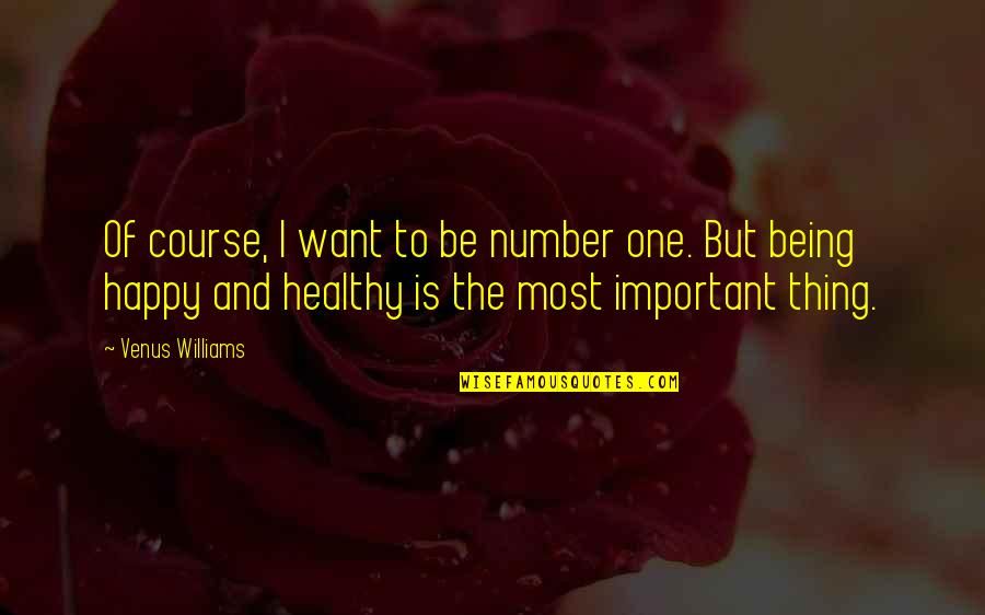 Funny The 80s Quotes By Venus Williams: Of course, I want to be number one. Funny The 80s Quotes By Venus Williams: Of course, I want to be number one.