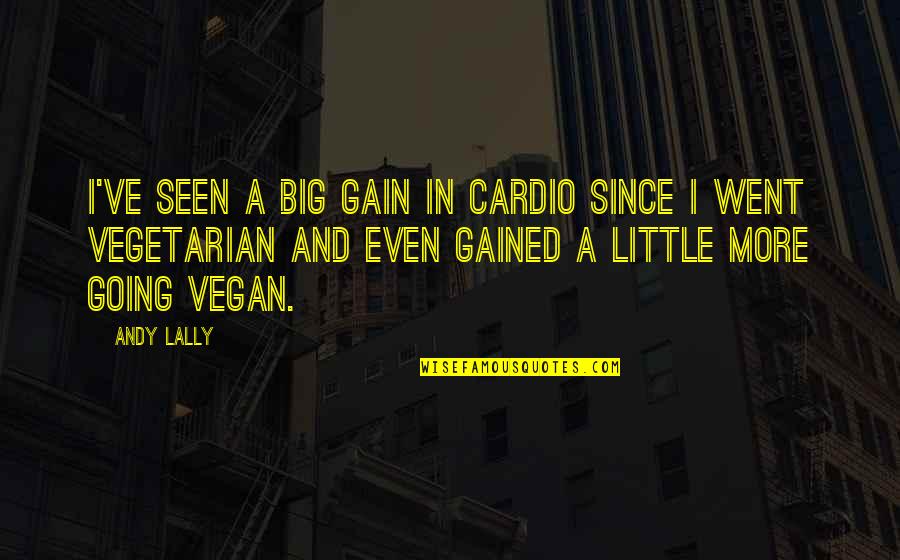 Funny The Royals Quotes By Andy Lally: I've seen a big gain in cardio since