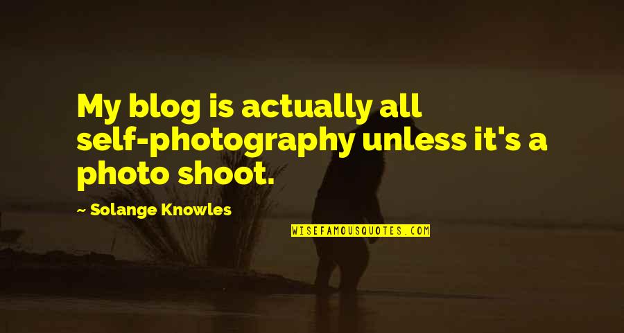 Funny Thermodynamics Quotes By Solange Knowles: My blog is actually all self-photography unless it's